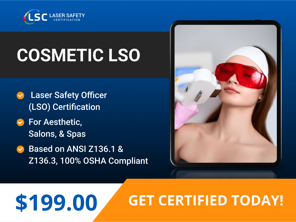 Cosmetic lso laser safety officer.