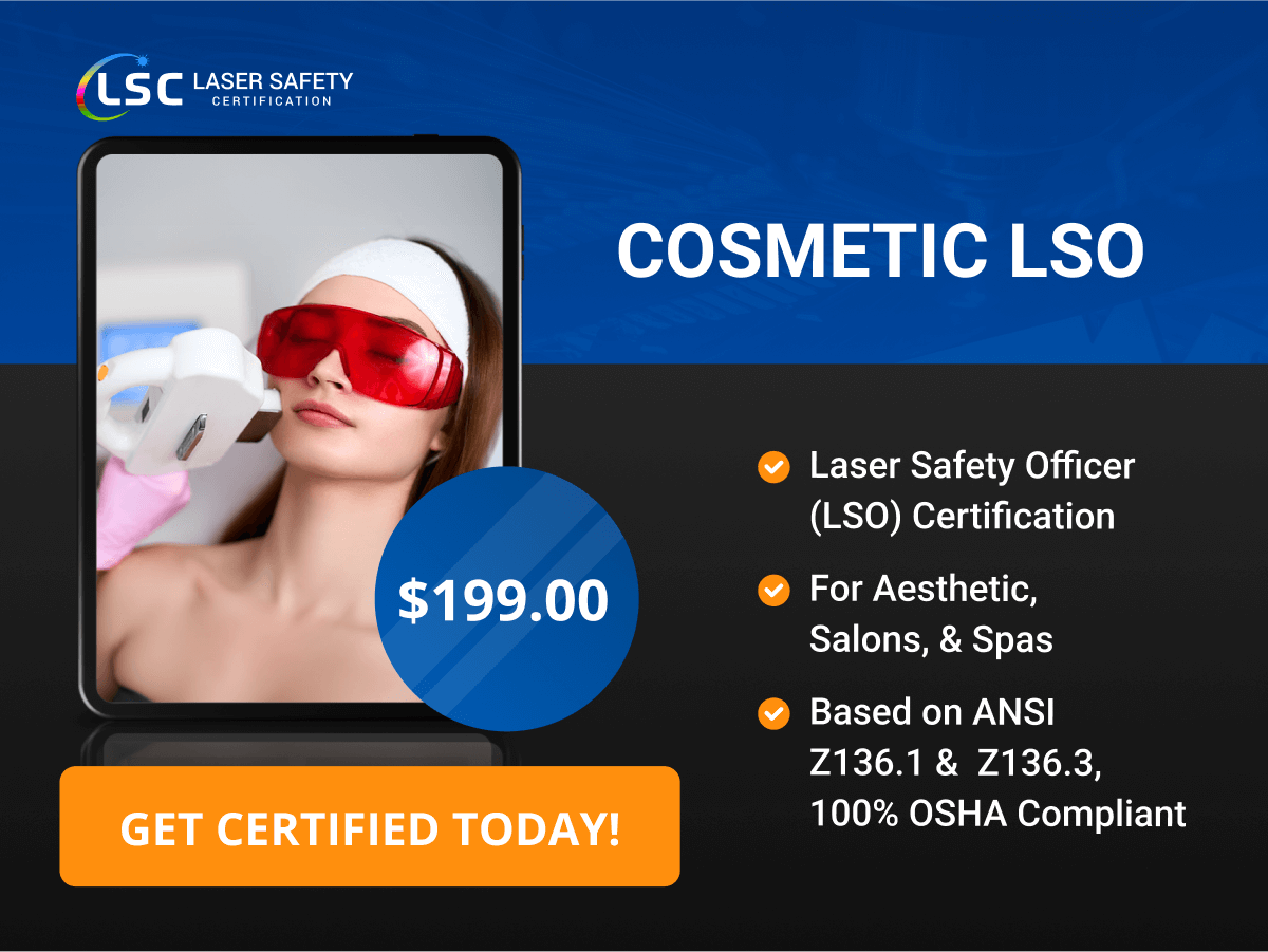 Cosmetic lso laser safety officer.