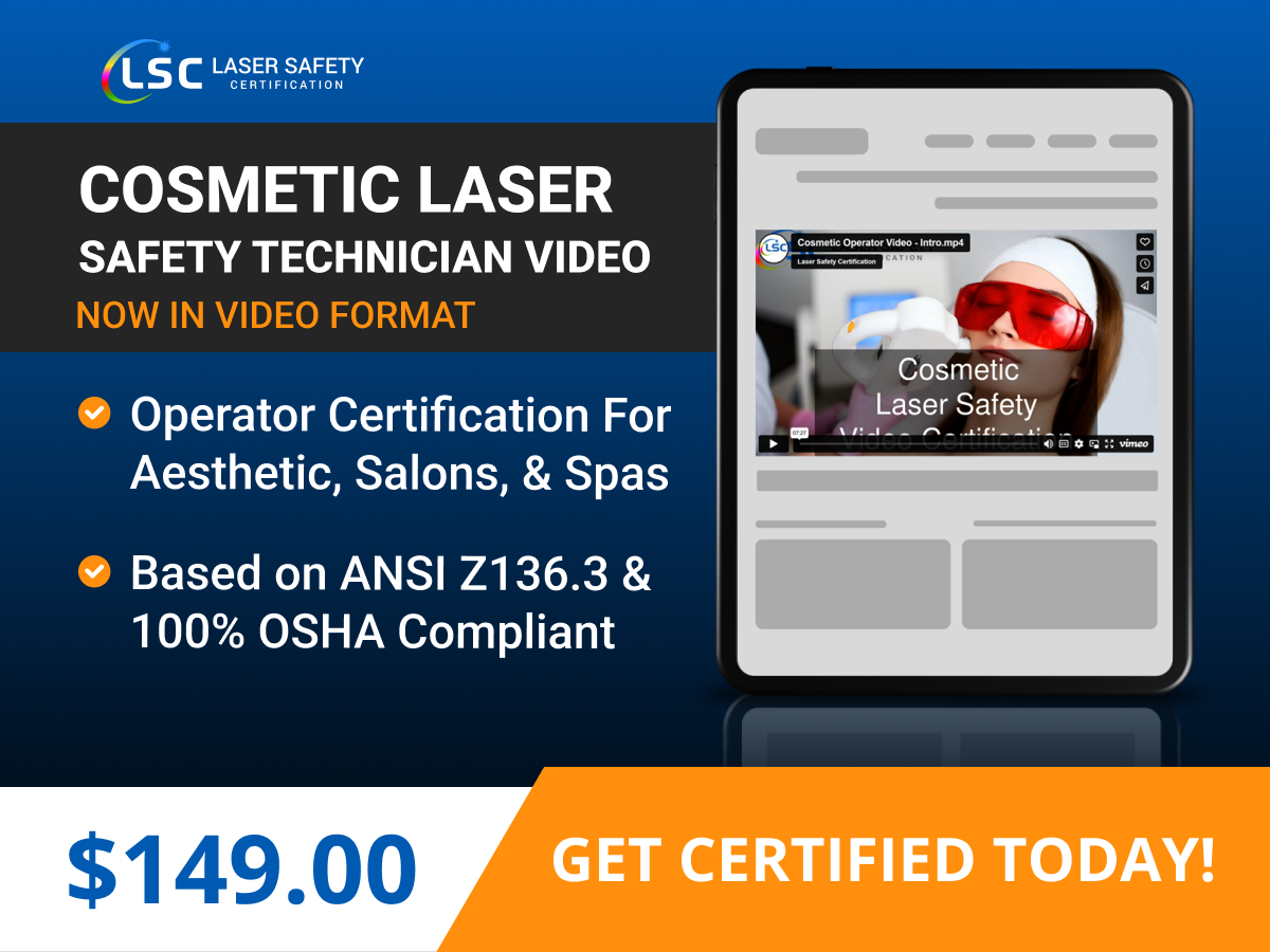 Advertisement for a cosmetic laser safety technician video course, offered at $149.00, targeting aesthetic practices, salons, and spas, and stating compliance with ansi z136.3 and osha standards.